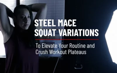 Steel Mace Squat Variations to Elevate Your Routine and Crush Workout Plateaus